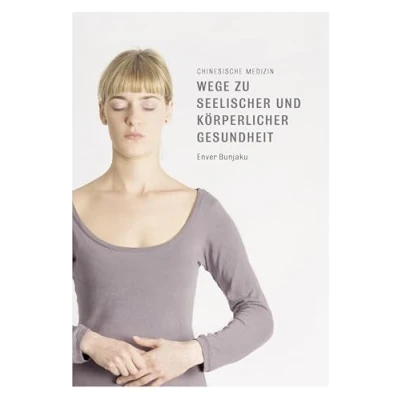 Abbildung von Wege zu seelischer und körperlicher Gesundheit: Chinesische Medizin