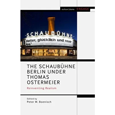 Abbildung von Schaubühne Berlin under Thomas Ostermeier, The: Reinventing Realism (Methuen Drama Engage)