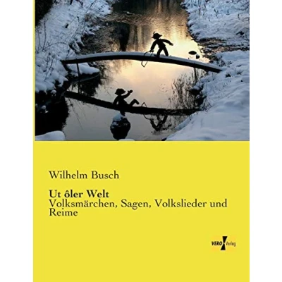 Abbildung von Ut oler Welt: Volksmaerchen, Sagen, Volkslieder und Reime: Volksmärchen, Reime