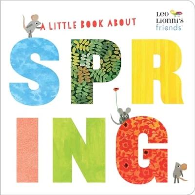 Abbildung von A Little Book About Spring (Leo Lionni&#039;s Friends): Board for Babies and Toddlers
