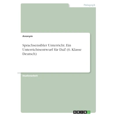 Abbildung von Sprachsensibler Unterricht. Ein Unterrichtsentwurf für DaZ (6. Klasse Deutsch)