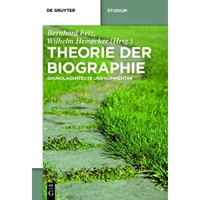 Abbildung von Theorie der Biographie: Grundlagentexte Und Kommentar (De Gruyter Studium)