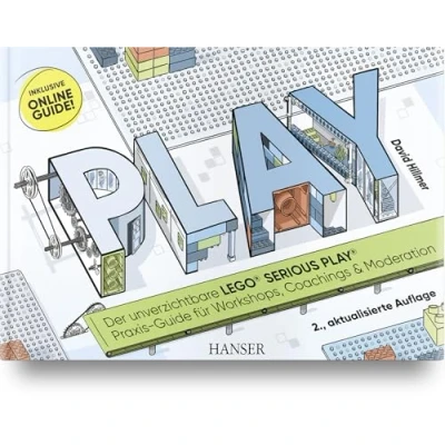 Abbildung von PLAY! Der unverzichtbare LEGO® SERIOUS PLAY® Praxis Guide für Workshops, Coachings und Moderation: Inklusive Online Guide!