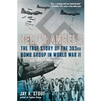 Abbildung von Hell&#039;s Angels: the True Story of 303rd Bomb Group in World War II
