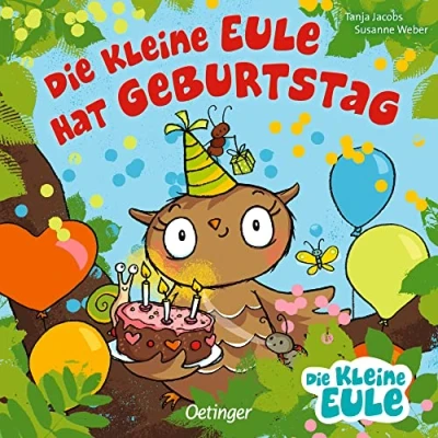 Abbildung von Die kleine Eule hat Geburtstag: Fröhlich gereimtes Pappbilderbuch für Kinder ab 2 Jahren (Die und ihre Freunde)