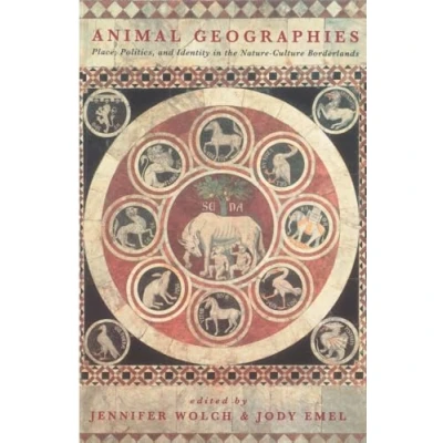 Abbildung von Animal Geographies: Place, Politics and Identity in the Nature Culture Borderlands