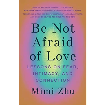 Abbildung von Be Not Afraid of Love: Lessons on Fear, Intimacy and Connection
