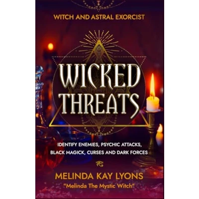 Abbildung von Wicked Threats: Identify Enemies, Psychic Attacks, Black Magick, Curses And Dark Forces