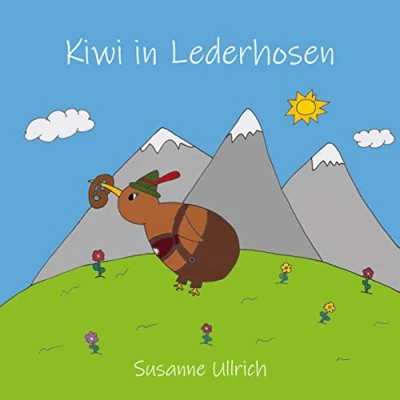 Abbildung von Kiwi in Lederhosen: Eine zweisprachige Geschichte / A bilingual story
