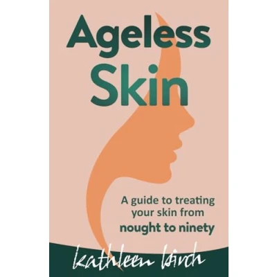 Abbildung von Ageless Skin: A guide to treating your skin from nought ninety