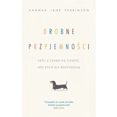 Abbildung von Drobne przyjemności, czyli z czego się cieszyć, gdy życie nie rozpieszcza