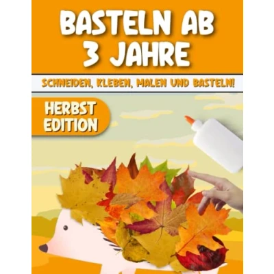 Abbildung von basteln ab 3 Jahre. Herbst Kinder: Das XXL Bastelbuch für Kinder Blätter sammeln, bemalen, kleben und ausschneiden! Verbastelbuch die Allerkleinsten 5 in 1.