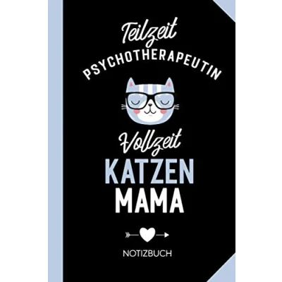 Abbildung von Teilzeit Psychotherapeutin Vollzeit Katzenmama: Notizbuch als Geschenk für eine mit Katze Lustige Geschenke zum Geburtstag, Danke sagen oder Weihnachten