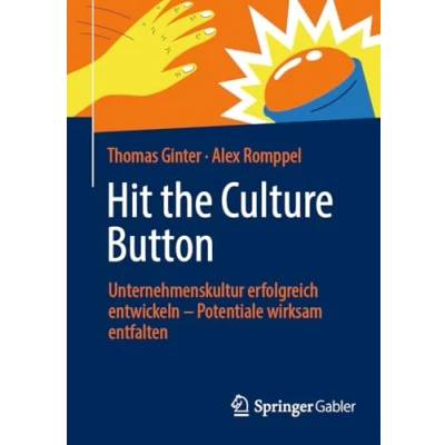 Abbildung von Hit the Culture Button: Unternehmenskultur erfolgreich entwickeln Potentiale wirksam entfalten