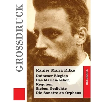 Abbildung von Duineser Elegien / Das Marien Leben Requiem Sieben Gedichte Die Sonette an Orpheus (Großdruck)