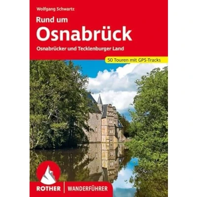 Abbildung von Rund um Osnabrück: Osnabrücker und Tecklenburger Land. 50 Touren mit GPS Tracks (Rother Wanderführer)