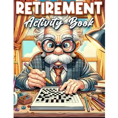 Abbildung von Retirement Gifts For Men: Activity Book 100+ Puzzles Fun and Challenging Word Search, Crossword, Mazes, Sudoku, Coloring Pages