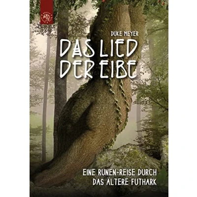 Abbildung von das Lied der Eibe: Eine Runen Reise durch Ältere Futhark
