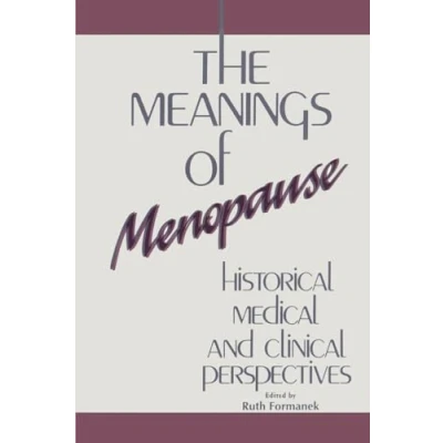 Abbildung von The Meanings of Menopause: Historical, Medical, and Cultural Perspectives