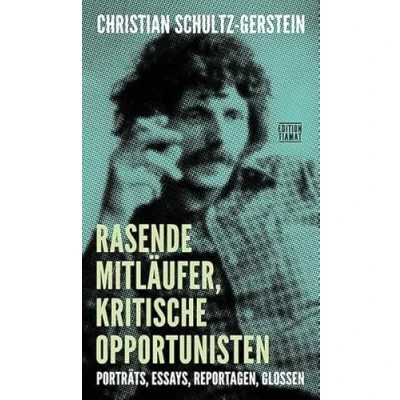 Abbildung von Rasende Mitläufer, kritische Opportunisten: Porträts, Essays, Reportagen, Glossen (Critica Diabolis)