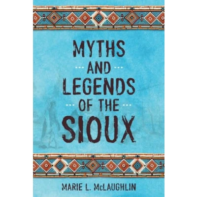 Abbildung von Myths and Legends of the Sioux (Annotated Illustrated)