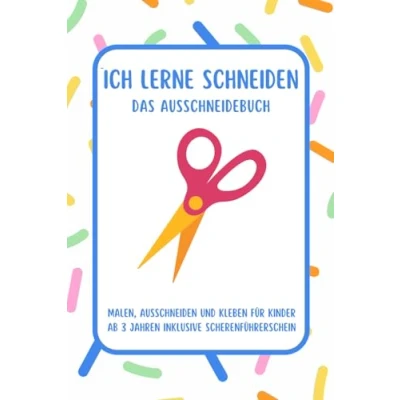 Abbildung von Ich lerne schneiden Das Ausschneidebuch malen, ausschneiden und kleben für Kinder ab 3 Jahren inklusive Scherenführerschein: kreative ... Stärkung der Feinmotorik Konzentration.