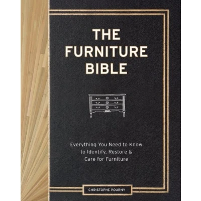Abbildung von The Furniture Bible: Everything You Need to Know Identify, Restore &amp; Care for