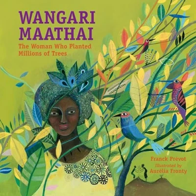 Abbildung von Wangari Maathai: The Woman Who Planted Millions of Trees