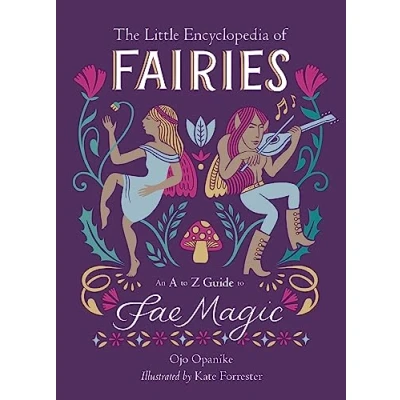 Abbildung von The Little Encyclopedia of Fairies: An A to Z Guide Fae Magic (The Encyclopedias Mythological Creatures)