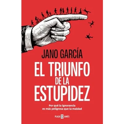 Abbildung von El triunfo de la estupidez: Por qué ignorancia es más peligrosa que maldad (Obras diversas)