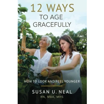 Abbildung von 12 Ways to Age Gracefully: How Look and Feel Younger