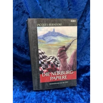 Abbildung von Die Nürburg Papiere: der 20. Siggi Baumiester Krimi: Kriminalroman aus Eifel (Siggi Baumeister)