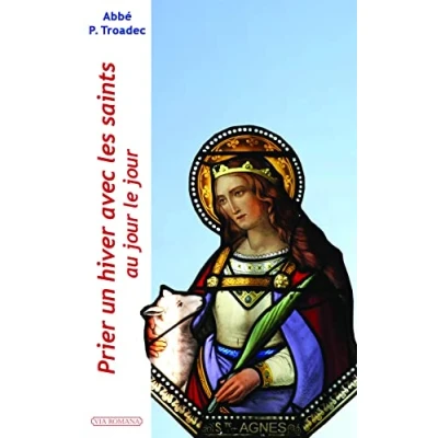 Abbildung von prier UN HIVER AVEC LES SAINTS, AU JOUR LE JOUR: Lectures et méditations quotidiennes pour seul ou en famille