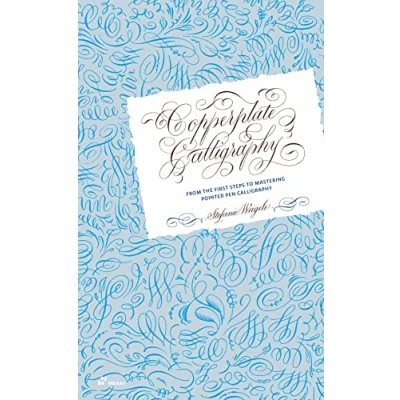 Abbildung von Copperplate Calligraphy: From The First Steps to Mastering Pointed Pen Calligraphy