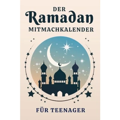 Abbildung von Der Ramadan Mitmachkalender für Teenager: einen unvergesslichen Fastenmonat: Kalender mit unterhaltsamen Rätseln und kreativen Aufgaben ... Geschenk muslimische Jugendliche