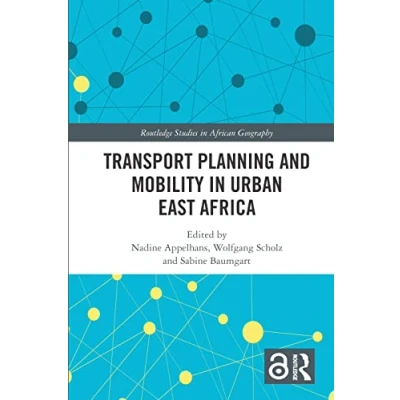 Abbildung von Transport Planning and Mobility in Urban East Africa (Routledge Studies African Geography)