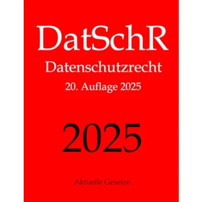 Abbildung von DatSchR, Datenschutzrecht, Aktuelle Gesetze: DSGVO, ePrivacy VO, BDSG und Nebengesetze