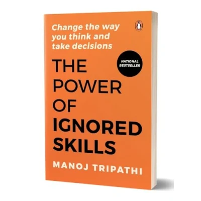 Abbildung von the Power of Ignored Skills: Change Way You Think and Take Decisions