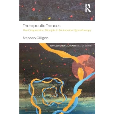 Abbildung von Therapeutic Trances: The Cooperation Principle in Ericksonian Hypnotherapy (Routledge Mental Health Classic Editions)