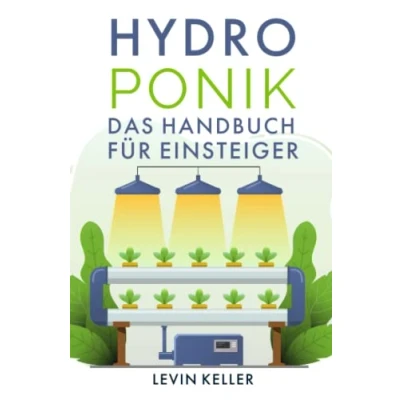 Abbildung von Hydroponik: das Handbuch für Einsteiger (Nachhaltige Selbstversorgung)