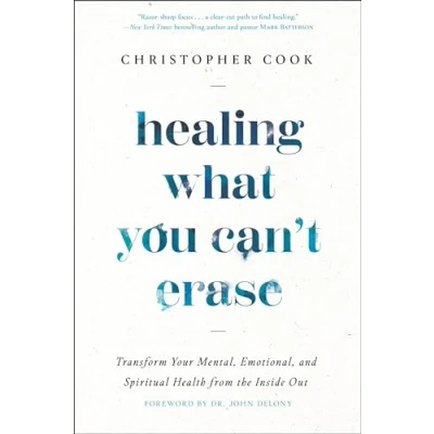 Abbildung von Healing What You Can&#039;t Erase: Transform Your Mental, Emotional, and Spiritual Health from the Inside Out