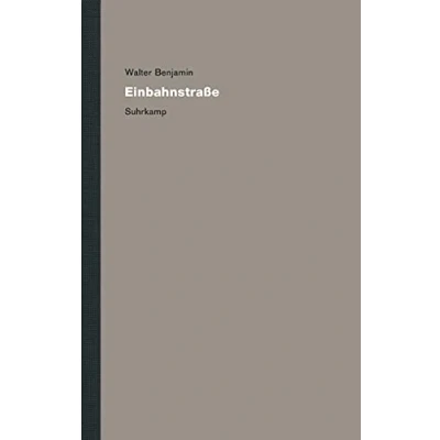 Abbildung von Werke und Nachlaß. Kritische Gesamtausgabe: Band 8: Einbahnstraße