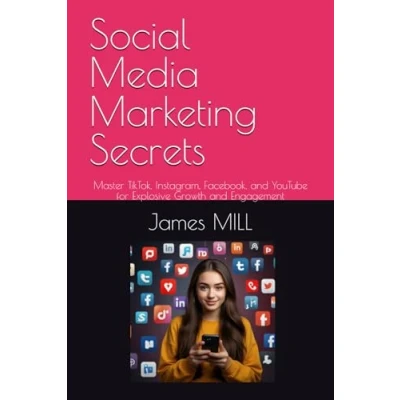 Abbildung von Social Media Marketing Secrets: Master TikTok, Instagram, Facebook, and YouTube for Explosive Growth Engagement