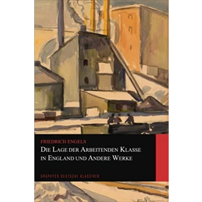 Abbildung von Die Lage der arbeitenden Klasse in England und Andere Werke (Graphyco Deutsche Klassiker)