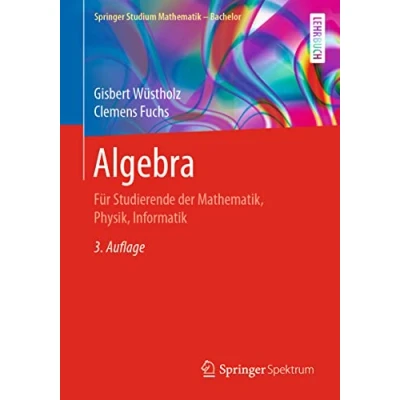 Abbildung von Algebra: Für Studierende der Mathematik, Physik, Informatik (Springer Studium Mathematik Bachelor)