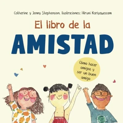 Abbildung von El Libro de la Amistad: Cómo hacer amigos y ser un buen amigo: Cmo amigo (Libros aprendizaje socio emocional)