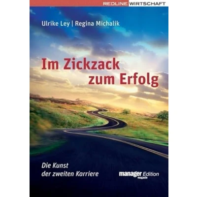 Abbildung von Im Zickzack zum Erfolg: Die Kunst der zweiten Karriere (manager magazin Edition)