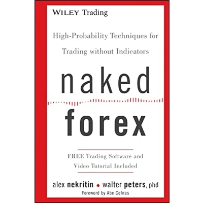 Abbildung von Naked Forex: High Probability Techniques for Trading Without Indicators (Wiley Trading, Band 534)