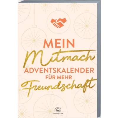 Abbildung von Mein Mitmach Adventskalender für mehr Freundschaft: Buch mit Zitaten, Fragen, Aktionen und Mottos Freunde. Freundschaft 2023 zum gemeinsamen Ausfüllen