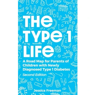 Abbildung von The Type 1 Life: A Road Map for Parents of Children with Newly Diagnosed Diabetes